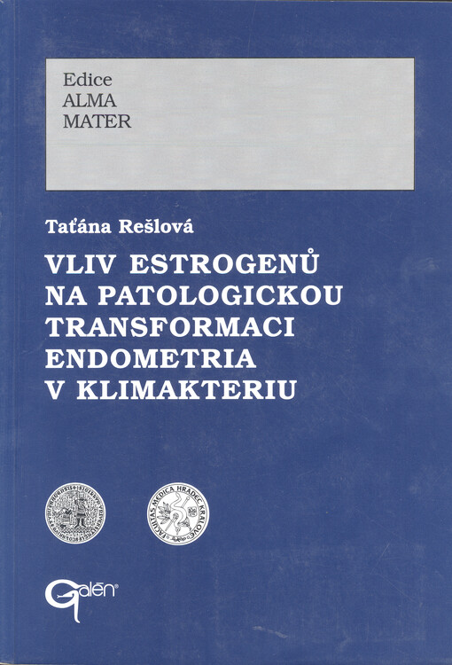 Vliv estrogenů na patologickou transformaci endometria v klimakteriu