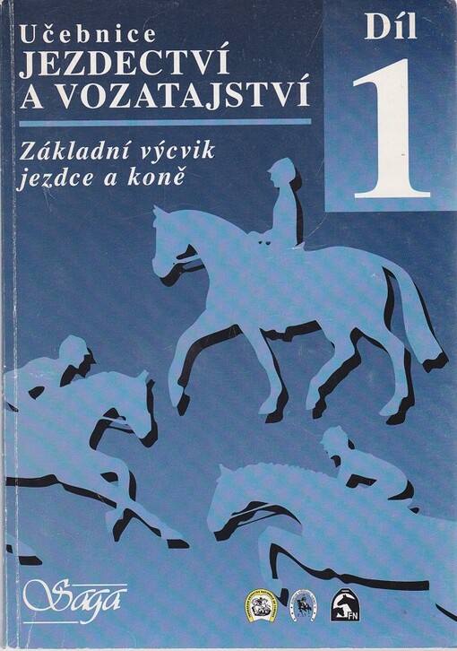 Učebnice jezdectví a vozatajství.Díl 1,Základní výcvik jezdce a koně, 1. vyd. překladu