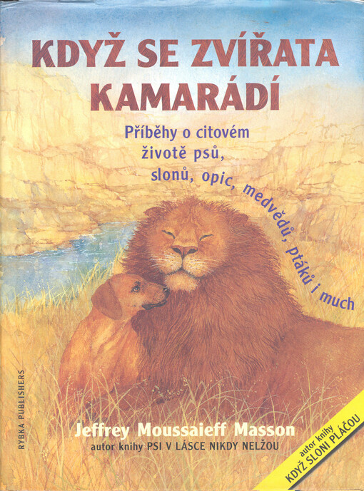 Když se zvířata kamarádí : příběhy o citovém životě psů, slonů, medvědů, opic, hrochů, ptáků i much