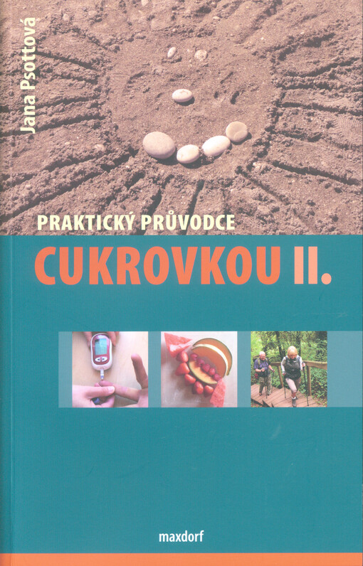 Praktický průvodce cukrovkou :co byste měli vědět o diabetu, II. část