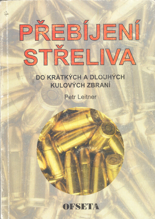 Přebíjení střeliva do krátkých a dlouhých kulových zbraní