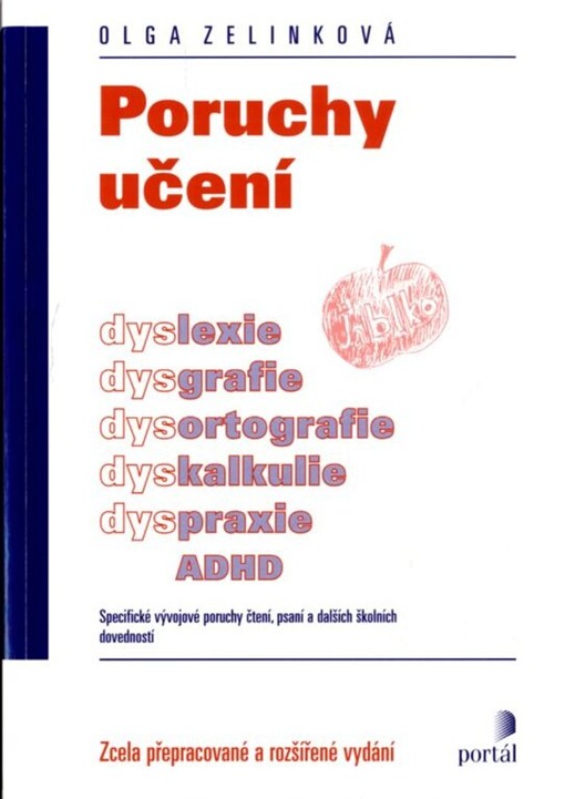 Poruchy učení: dyslexie, dysgrafie, dysortografie, dyskalkulie, dyspraxie, ADHD