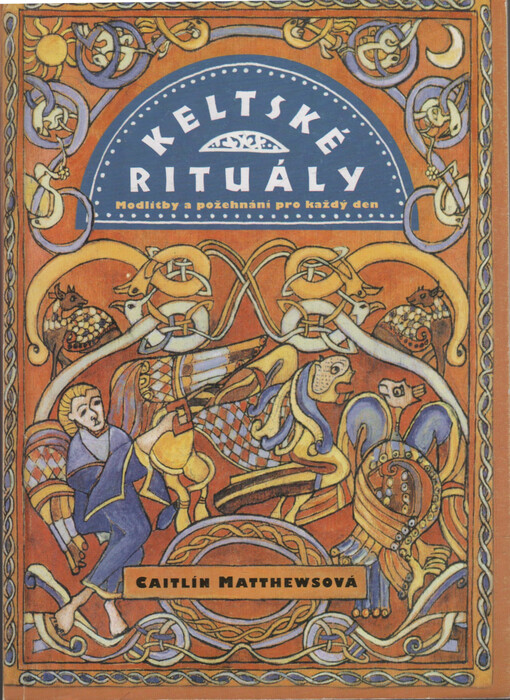 Keltské rituály : modlitby a požehnání pro každý den