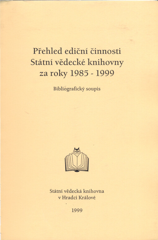 Přehled ediční činnosti Státní vědecké knihovny za roky 1985-1999 :bibliografický soupis