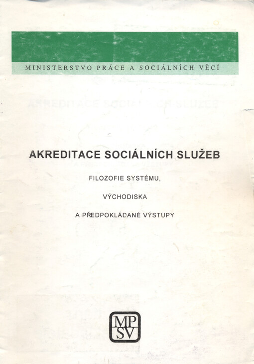 Akreditace sociálních služeb : filozofie systému, východiska a předpokládané výstupy