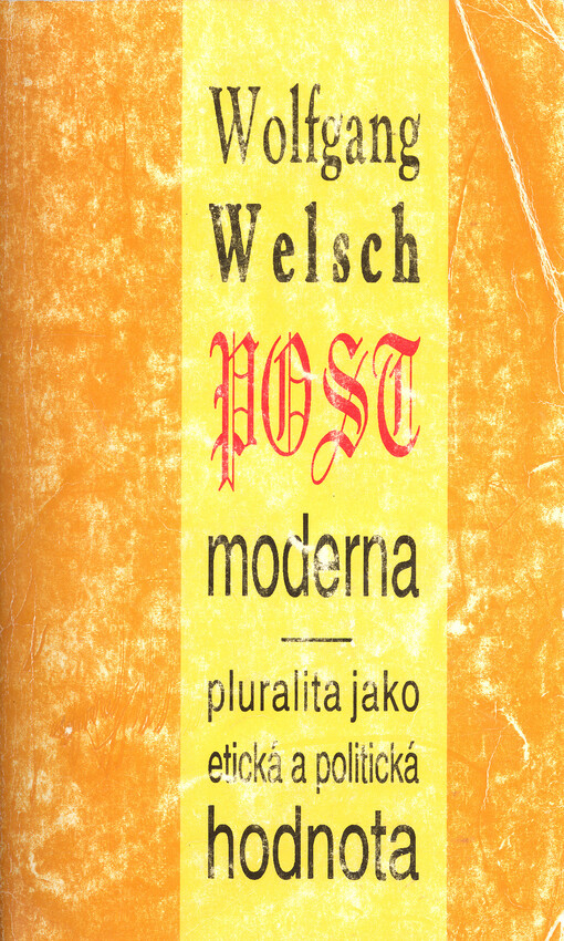 Postmoderna: pluralita jako etická a politická hodnota