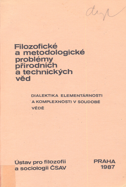 Dialektika elementárnosti a komplexnosti v soudobé vědě: referáty a vystoupení z rozšířeného zasedání Rady stálého semináře k filozofickým a metodologickým otázkám rozvoje přírodních a technických věd prezídia ČSAV