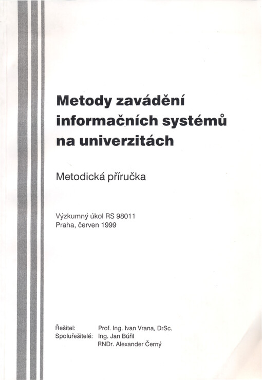 Metody zavádění informačních systémů na univerzitách : metodická příručka : výzkumný úkol RS 98011 Praha, červen 1999