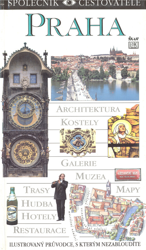 Praha: [ilustrovaný průvodce, s kterým nezabloudíte]