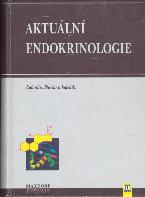 Aktuální endokrinologie : vybrané kapitoly ze současné aktuální problematiky endokrinologie