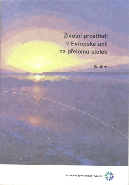 Životní prostředí v Evropské unii na přelomu století : souhrn