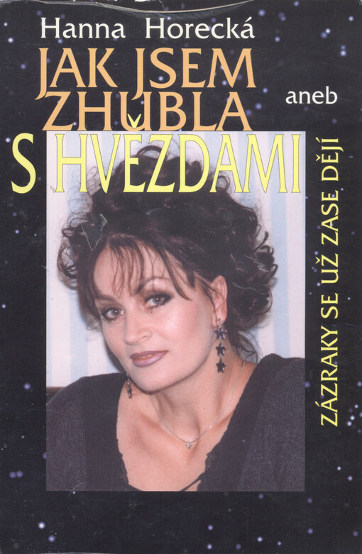 Jak jsem zhubla s hvězdami, aneb, Zázraky se už zase dějí