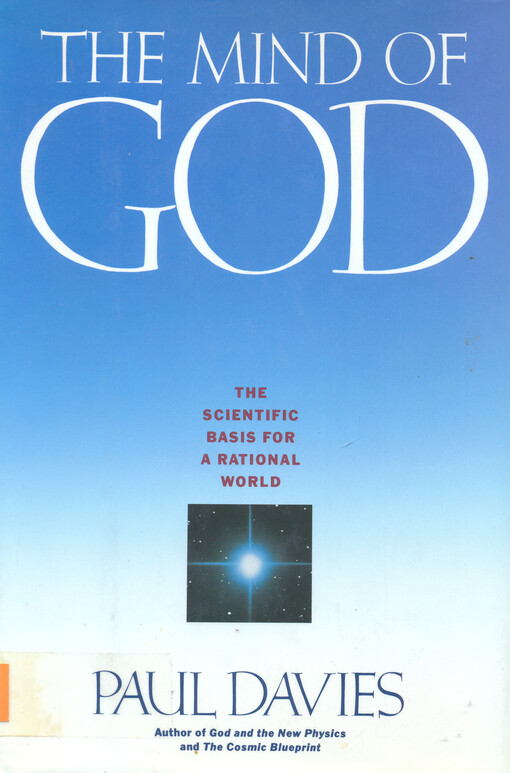 The mind of God :the scientific basis for a rational world