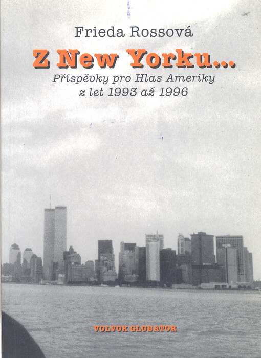 Z New Yorku- : příspěvky pro Hlas Ameriky z let 1993 až 1996.