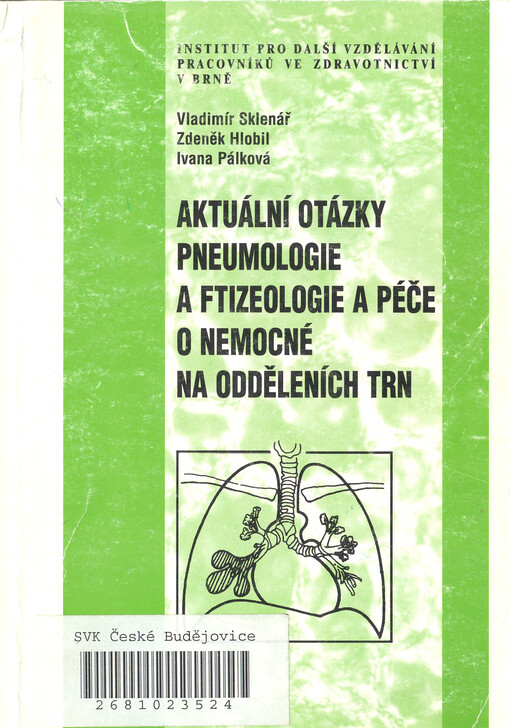 Aktuální otázky pneumologie a ftizeologie a péče o nemocné na odděleních TRN