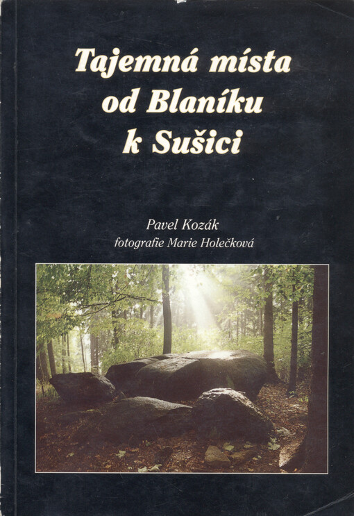 Tajemná místa od Blaníku k Sušici