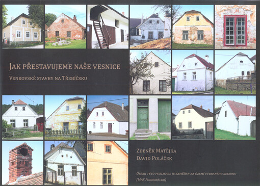 Jak přestavujeme naše vesnice : venkovské stavby na Třebíčsku