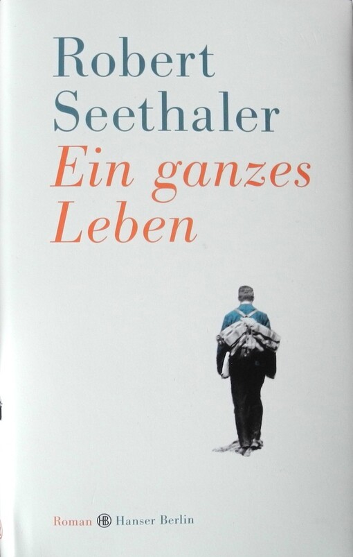 Ein ganzes Leben :Roman