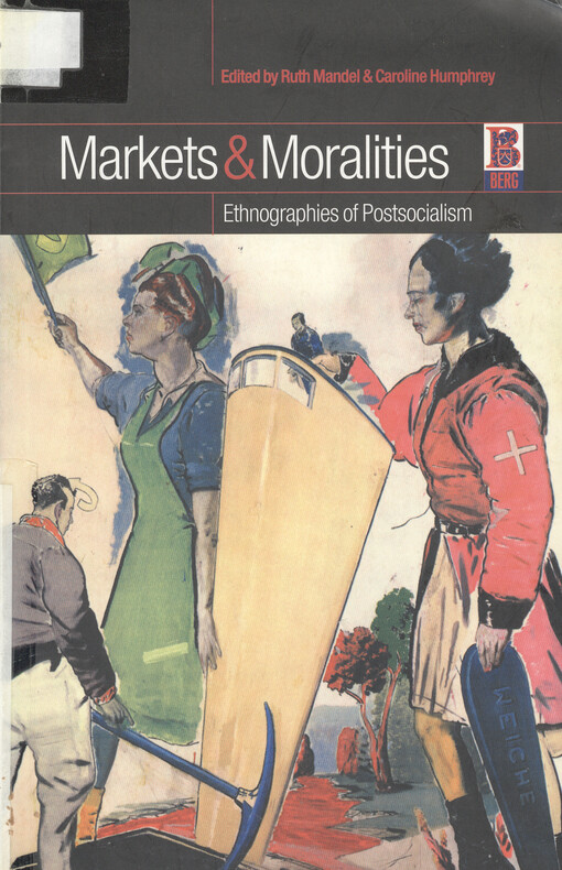 Markets and moralities : ethnographies of postsocialism