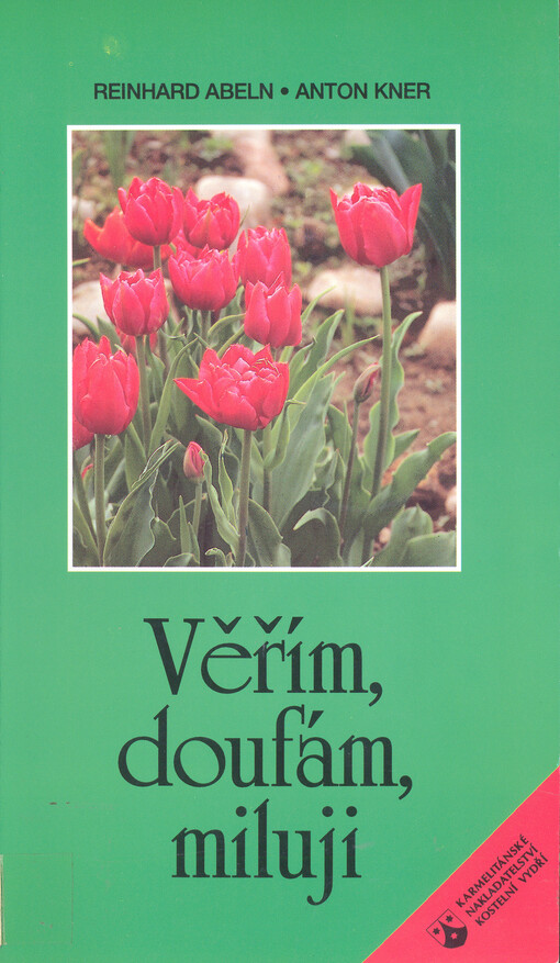 Věřím, doufám, miluji : co křesťana dělá křesťanem