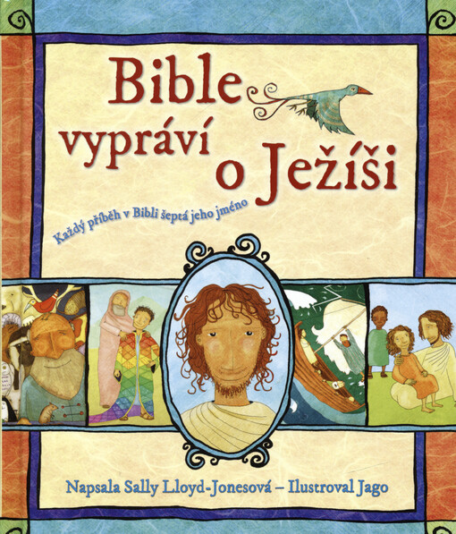 Bible vypráví o Ježíši : každý příběh v Bibli šeptá jeho jméno
