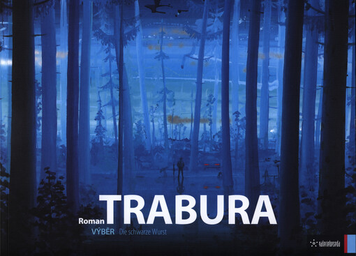 Roman Trabura : výběr = Die schwarze Wurst