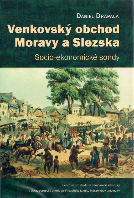 Venkovský obchod Moravy a Slezska : socio-ekonomické sondy