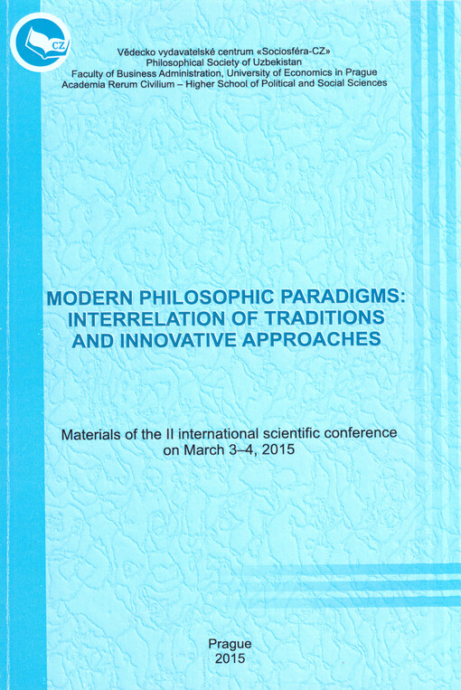 Modern Philosophic Paradigms: Interrelation of Traditions and Innovative Approaches : materials of the ... international scientific conference ...