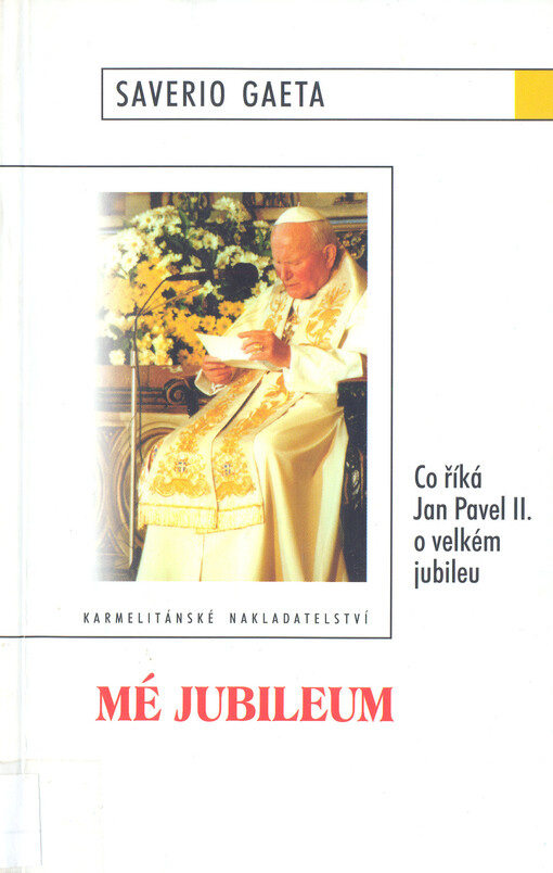 Mé jubileum : co říká Jan Pavel II. o velkém jubileu
