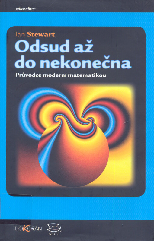 Odsud až do nekonečna : průvodce moderní matematikou