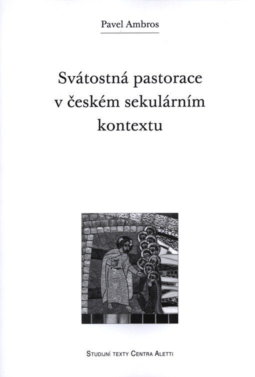 Svátostná pastorace v českém sekulárním kontextu