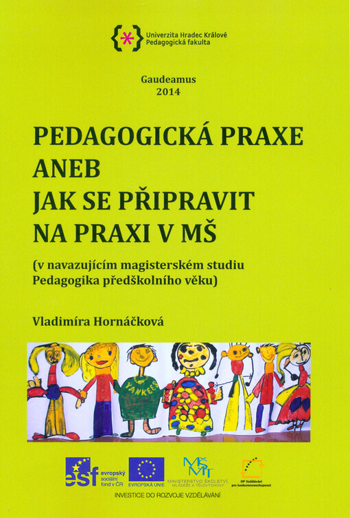 Pedagogická praxe aneb jak se připravit na praxi v MŠ; (v navazujícím magisterském studiu Pedagogika předškolního věku)