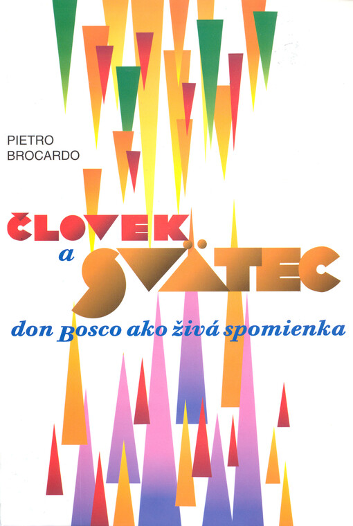 Človek a svätec : don Bosco ako živá spomienka