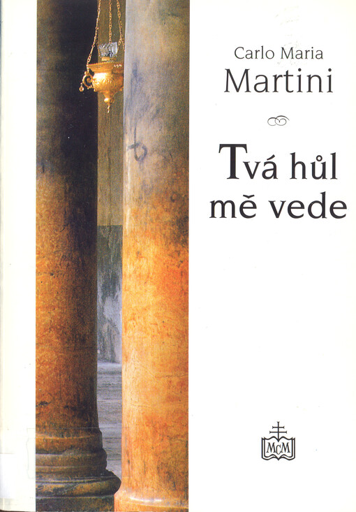 Tvá hůl mě vede : duchovní cesta od Mojžíše k Ježíši.