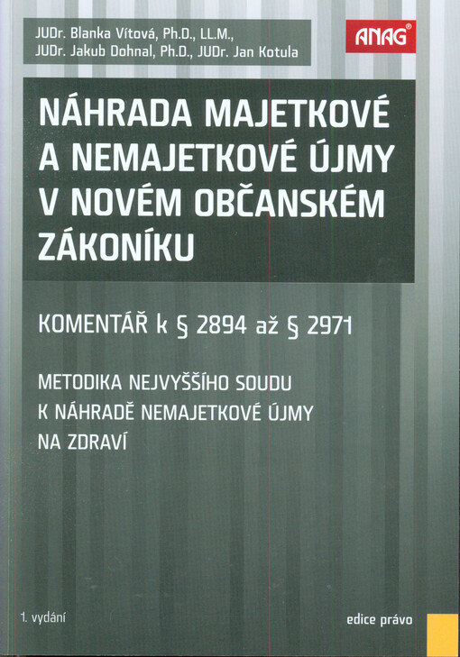 ANAG Náhrada majetkové a nemajetkové újmy v novém občanském zákoníku – komentář k § 2894 až § 2971