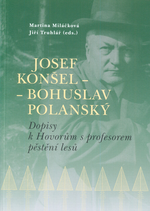 Josef Konšel - Bohuslav Polanský :dopisy k Hovorům s profesorem pěstění lesů