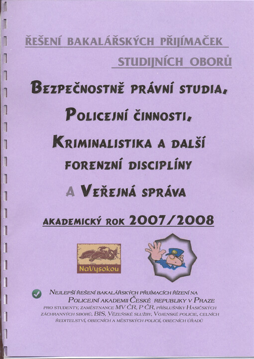 Řešení bakalářských přijímaček studijních oborů Bezpečnostně právní studia, Policejní činnosti, Kriminalistika a další forenzní disciplíny a Veřejná správa akademický rok 2007/2008