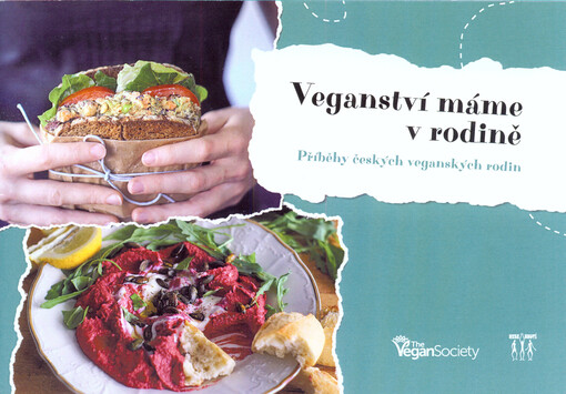 Veganství máme v rodině : příběhy českých veganských rodin
