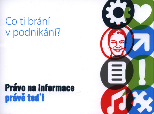 Co ti brání v podnikání? : právo na informace právě teď!