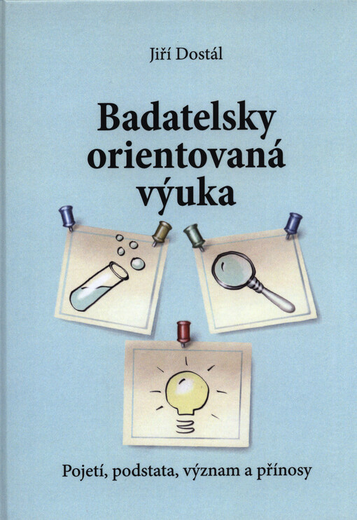 Badatelsky orientovaná výuka: Pojetí, podstata, význam a přínosy