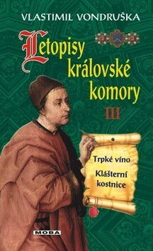 Letopisy královské komory III - Trpké víno / Klášterní kostnice