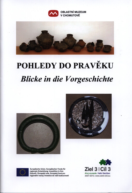 Pohledy do pravěku =Blicke in die Vorgeschichte : Katalog der Dauerausstellung : Haus des Georg Popel von Lobkowicz, Chomutov