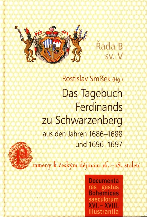 Das Tagebuch Ferdinands zu Schwarzenberg aus den Jahren 1686-1688 und 1696-1697