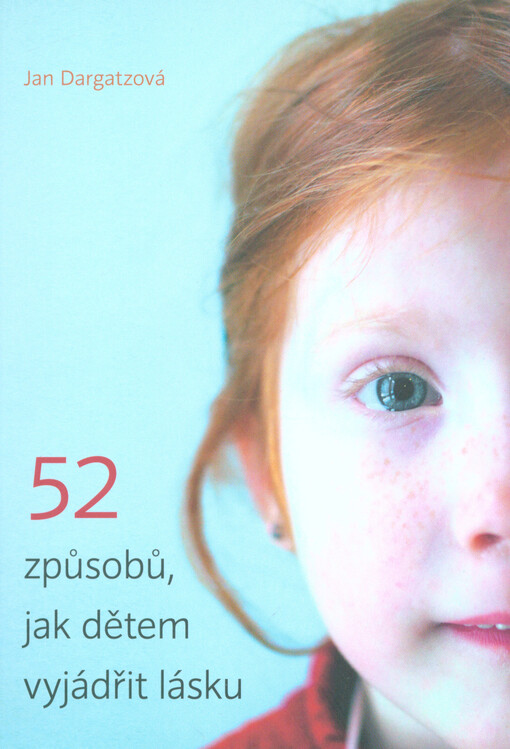 52 způsobů, jak dětem vyjádřit lásku