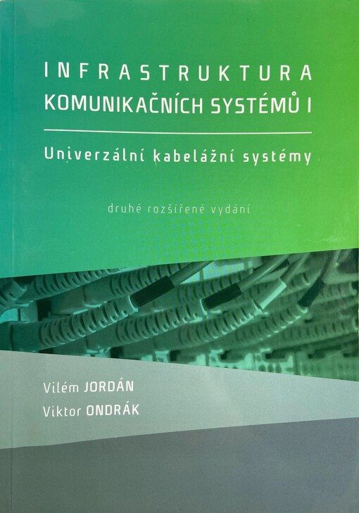 Infrastruktura komunikačních systémů I :univerzální kabelážní systémy