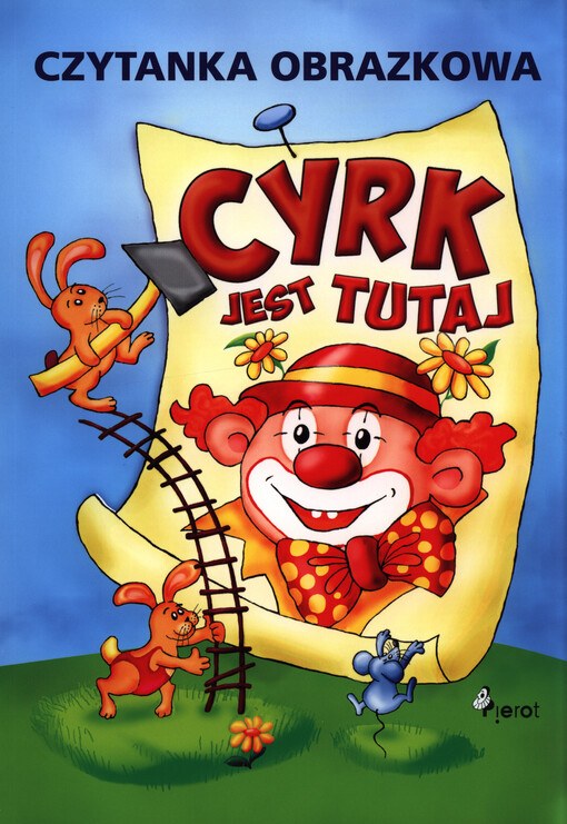 Cyrk jest tutaj : czytanka obrazkowa