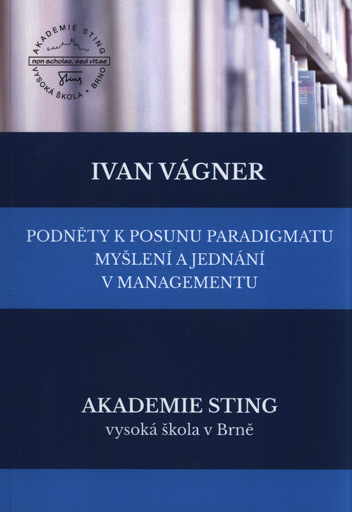 Podněty k posunu paradigmatu myšlení a jednání v managementu