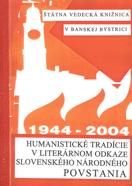 Humanistické tradície v literárnom odkaze Slovenského národného povstania : zborník príspevkov z odborného seminára k 60. výročiu Slovenského národného povstania a 100. výročiu narodenia Ladislava Novomeského