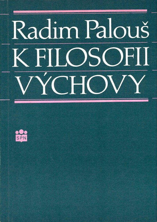 K filosofii výchovy: východiska fundamentální agogiky