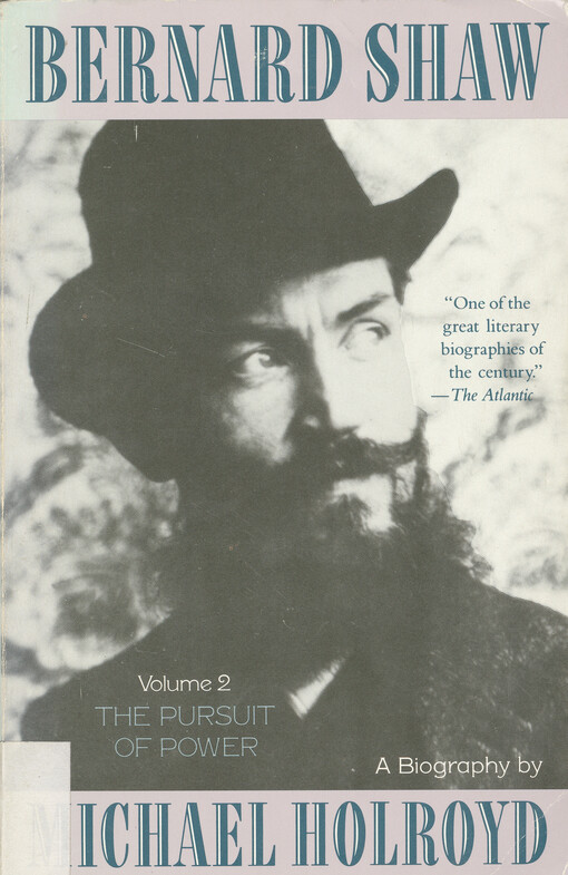 Bernard Shaw. Vol. 2, 1898-1918 : The pursuit of power